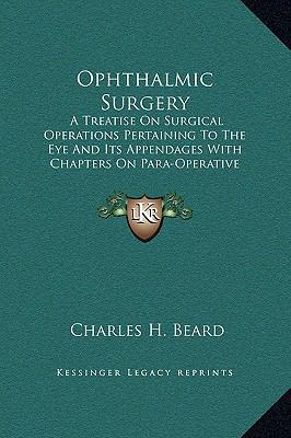 Ophthalmic Surgery: A Treatise On Surgical Oper... 1169373135 Book Cover