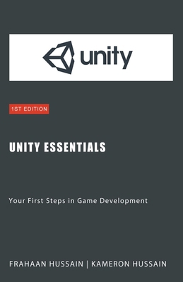 Unity Essentials: Your First Steps in Game Deve... B0CPTJZTJ3 Book Cover