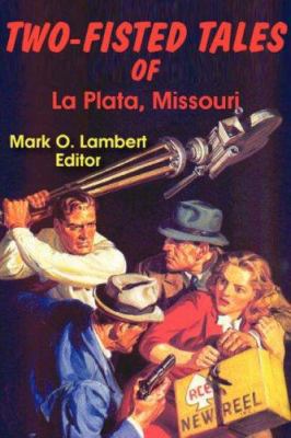 Two-Fisted Tales of La Plata, Missouri 143570018X Book Cover
