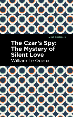 The Czar's Spy: The Mystery of a Silent Love 1513280872 Book Cover