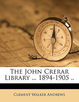 The John Crerar Library ... 1894-1905 .. 1171680988 Book Cover