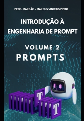 Introdução À Engenharia de Prompt - Volume 2: P... [Portuguese] B0D3XWF4ML Book Cover