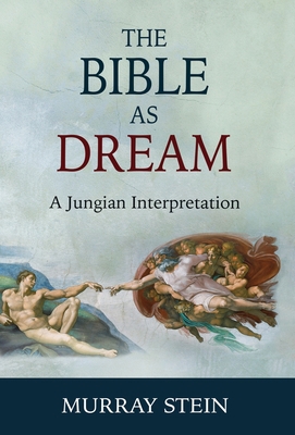 The Bible as Dream: A Jungian Interpretation 1630516694 Book Cover