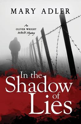 In the Shadow of Lies: An Oliver Wright WW II M... 1732009732 Book Cover