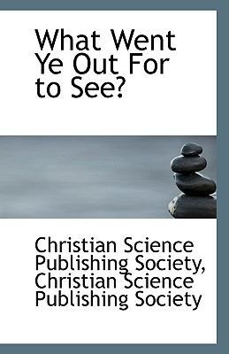 What Went Ye Out for to See? 1113334584 Book Cover