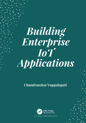 Building Enterprise IoT Applications 0367173859 Book Cover