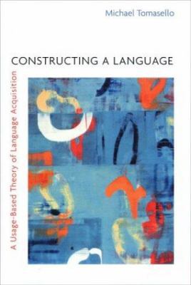 Constructing a Language: A Usage-Based Theory o... 0674010302 Book Cover