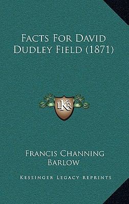 Facts For David Dudley Field (1871) 1168879485 Book Cover