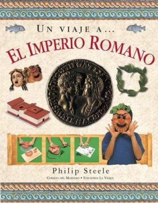 Un viaje A...el Imperio Romano/ A Trip toàThe R... [Spanish] 9685142254 Book Cover