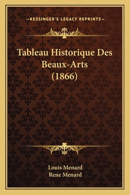 Tableau Historique Des Beaux-Arts (1866) [French] 1167676505 Book Cover
