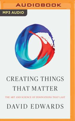 Creating Things That Matter: The Art and Scienc... 172133422X Book Cover