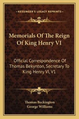 Memorials of the Reign of King Henry VI: Offici... 1163250112 Book Cover
