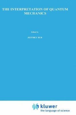 The Interpretation of Quantum Mechanics 9027704651 Book Cover