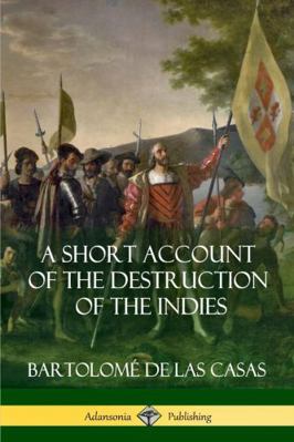 A Short Account of the Destruction of the Indie... 1387889982 Book Cover