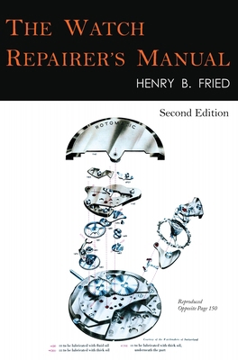 The Watch Repairer's Manual: Second Edition 1684226619 Book Cover