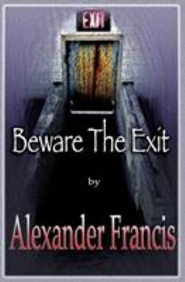 Beware The Exit 1942420056 Book Cover