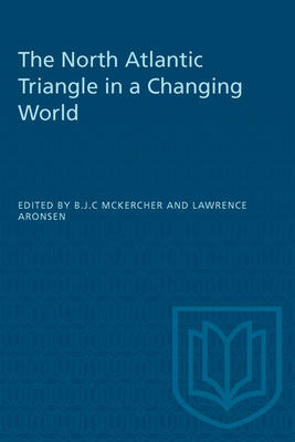 The North Atlantic Triangle in a Changing World 0802069576 Book Cover