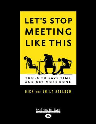 Let's Stop Meeting Like This: Tools to Save Tim... [Large Print] 1459682629 Book Cover