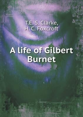 A life of Gilbert Burnet 5518823657 Book Cover