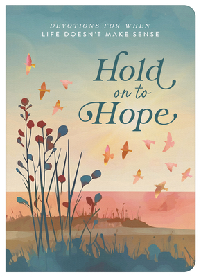 Hold on to Hope: Devotions for When Life Doesn'... B0CW76X57S Book Cover