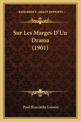 Sur Les Marges D'Un Drama (1901) [French] 1166778843 Book Cover