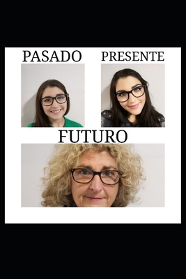Presente Pasado Futuro [Spanish] B08LJPTZM7 Book Cover