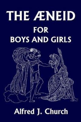 The Aeneid for Boys and Girls (Yesterday's Clas... 1599150603 Book Cover
