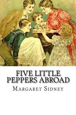 Five Little Peppers Abroad 1721204059 Book Cover