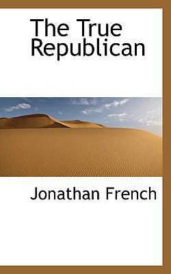 The True Republican 1117282929 Book Cover