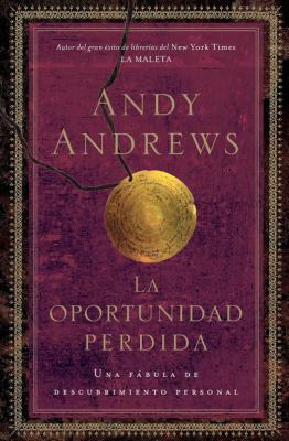 La Oportunidad Perdida: Una Fábula de Descubrim... [Spanish] 1602554102 Book Cover