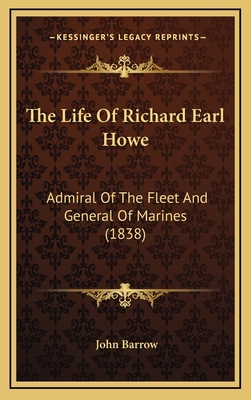 The Life Of Richard Earl Howe: Admiral Of The F... 1165236982 Book Cover
