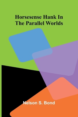 Horsesense Hank In The Parallel Worlds 937177360X Book Cover