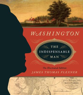 Washington: The Indispensable Man: The Illustra... 140277821X Book Cover
