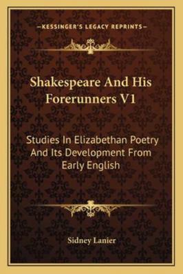 Shakespeare And His Forerunners V1: Studies In ... 1163106348 Book Cover