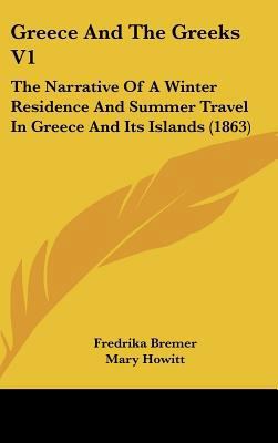 Greece And The Greeks V1: The Narrative Of A Wi... 1436976596 Book Cover