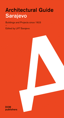 Sarajevo: Architectural Guide: Buildings and Pr... 3869223812 Book Cover