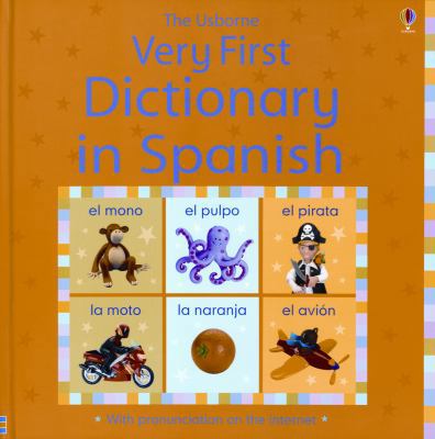 The Usborne Very First Dictionary in Spanish 0794521045 Book Cover