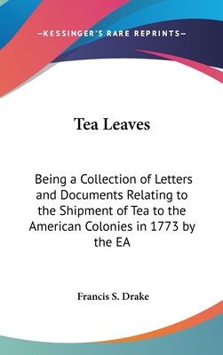 Tea Leaves: Being a Collection of Letters and D... 0548137994 Book Cover