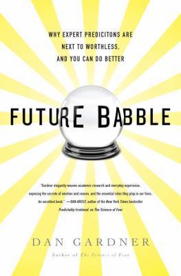 Future Babble: Why Expert Predictions Are Next ... 0525952055 Book Cover