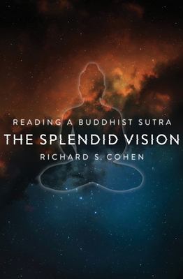 The Splendid Vision: Reading a Buddhist Sutra 0231156685 Book Cover