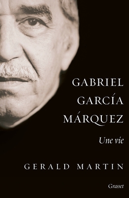 Gabriel Garcia Marquez: une vie [French] 224673911X Book Cover