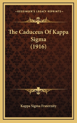 The Caduceus Of Kappa Sigma (1916) 1169074448 Book Cover