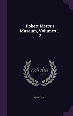 Robert Merry's Museum, Volumes 1-2 1347044876 Book Cover