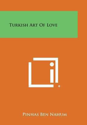 Turkish Art of Love 1494064111 Book Cover