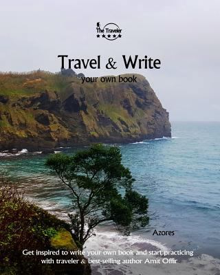 Travel & Write Your Own Book - Azores: Get Insp... 1981420843 Book Cover