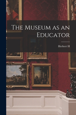 The Museum as an Educator 101702393X Book Cover
