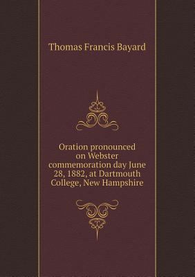 Oration Pronounced on Webster Commemoration Day... 5518683480 Book Cover