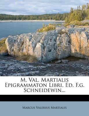 M. Val. Martialis Epigrammaton Libri, Ed. F.g. ... 1274655412 Book Cover