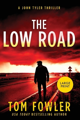 The Low Road: A John Tyler Thriller (Large Prin... [Large Print] 1953603610 Book Cover