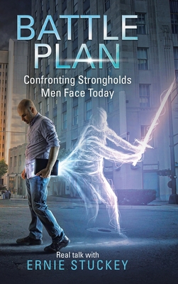 Battle Plan: Confronting Strongholds Men Face T... 1973650924 Book Cover